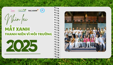 Tổng kết 2025 rực rỡ cùng Dự án Thanh niên vì môi trường - Youth for Environment